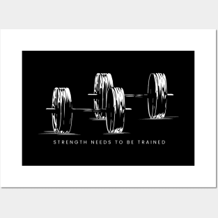 Strength needs to be trained. Posters and Art